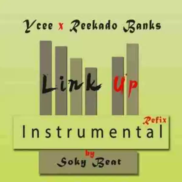 Ycee - Link Up Ft. Reekado Banks | Instrumental
